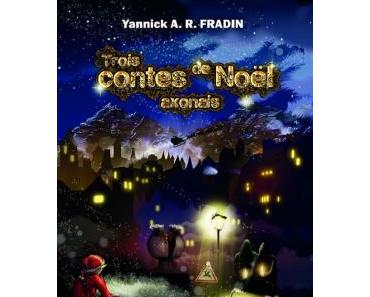 "Trois contes axonais" de Yannick A.R. Fradin