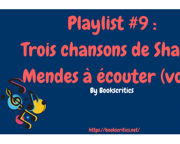 {Musique} Playlist #9 : Trois chansons de Shawn Mendes à écouter (vol.1) – @Booskcritics