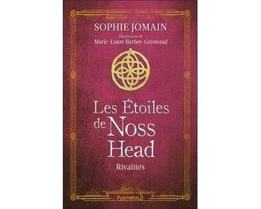 Sophie Jomain / Les étoiles de Noss Head, tome 2 : Rivalités