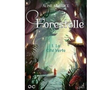 Forestelle T1 d’Aline Maurice