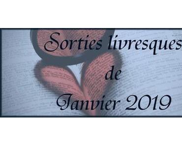 #12 Sorties livresques de Janvier 2019