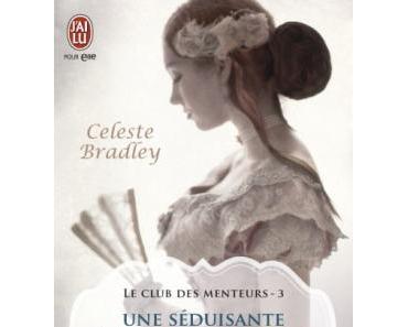 Le club des menteurs, tome 3 : Une séduisante espionne de Celeste Bradley