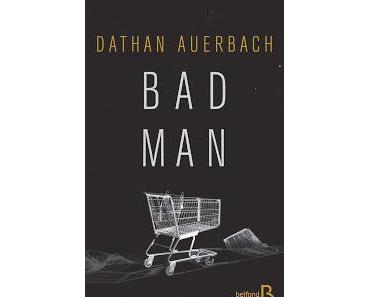 News : Bad Man - Dathan Auerbach (Belfond)