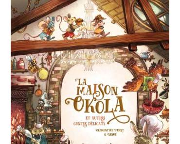 La Maison Okola et autres contes délicats