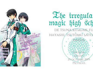The irregular at magic high school : Enrôlement #2 • Tsuna Kitaumi, Fumino Hayashi, Tsutomu Sato et Kana Ishida