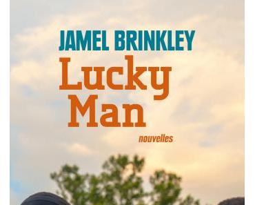 Jamel Brinkley – Lucky Man **
