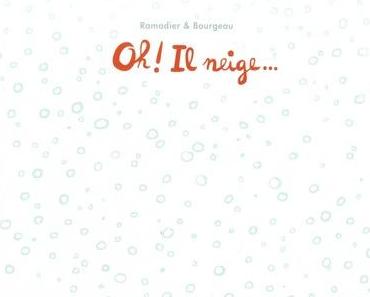 Oh ! Il neige… - Vincent Bourgeau et Cédric Ramadier