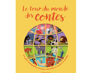 Le tour du monde des contes de Gilles Bizouerne et Fabienne Morel
