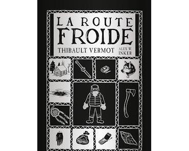 La Route Froide de Thibault Vermot