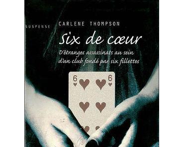 Six de cœur ~ Carlene Thompson