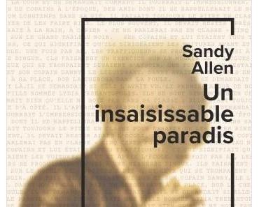 Un insaisissable paradis. Sandy ALLEN - 2019
