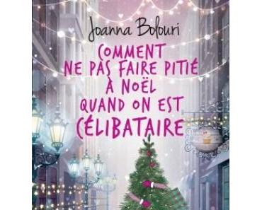 Comment ne pas faire pitié à Noël quand on est célibataire – Joanna Bolouri