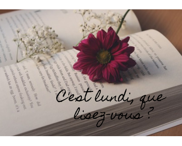 C’EST LUNDI, QUE LISEZ-VOUS ? #102