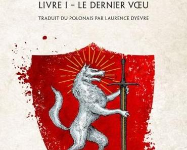 Le Sorceleur, Tome 1: Le dernier vœu de Andrzej Sapkowski