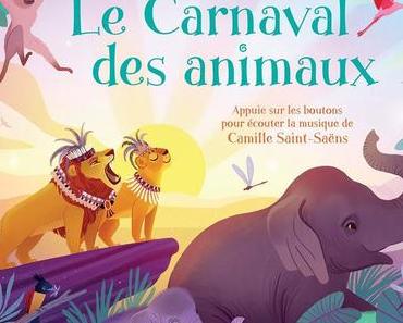 Le Carnaval des Animaux  – Livre musical Usborne – 2020 (Dès 3 ans) + CONCOURS
