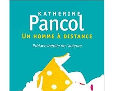 Un homme à distance, Katherine PANCOL