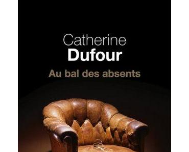Au bal des absents par Catherine Dufour