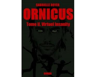 "Ornicus, tome II : virtuel insanity" de Gabrielle Boyer