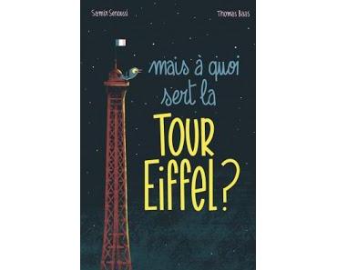 "Mais à quoi sert la Tour Eiffel ?" de Samir Senoussi et Thomas Baas