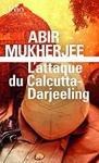 Abir Mukherjee : L’Attaque du Calcutta-Darjeeling