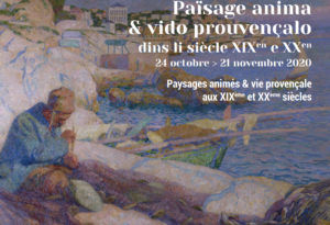 Païsage anima & vido prouvençalo dins li siècle XIXen e XXen – Du 24 octobre au 21 novembre 2020 – Cheval Blanc (84)