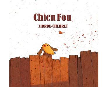 Chien Fou    Zidrou-Chebret