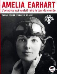 Amelia Earhart – L’aviatrice qui voulait faire le tour du monde