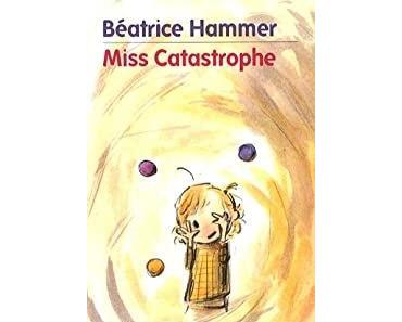 Autour des enfants – Miss catastrophe de Béatrice Hammer