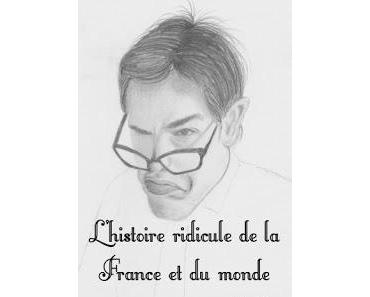 "L'histoire ridicule de la France et du monde" de Régis Kuntz