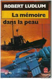 La mémoire dans la peau de Robert Ludlum