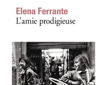 L’amie prodigieuse de Elena Ferrante