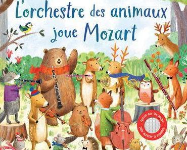 L’orchestre des Animaux joue Mozart – Livre musical Usborne – 2020 (Dès 6 mois) - CONCOURS