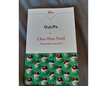 Cher Père Noël - OuLiPo **** (plus exactement, entre le ** et le ***** et cela varie pas mal, surtout vers le très bon)