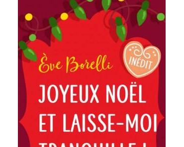 Joyeux Noël et laisse-moi tranquille – Eve Borelli