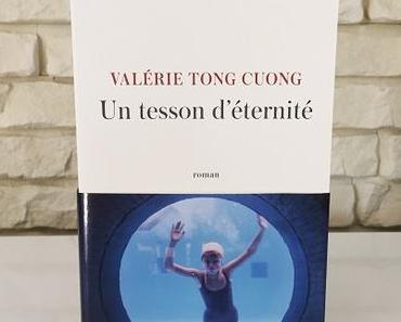 Un tesson d’éternité – Valérie Tong Cuong