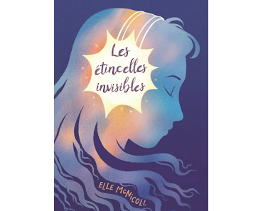 Les étincelles invisibles d'Elle McNicoll