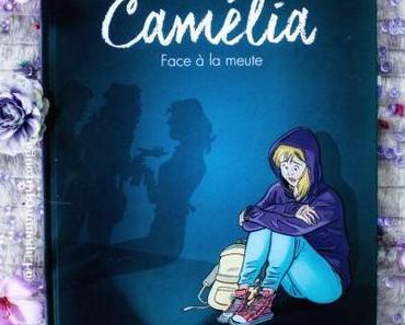 Camélia : Face à la meute • Christophe Cazenove, Nora Fraisse, Bloz et Véra Daviet