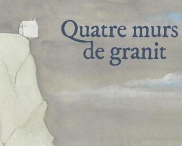 Quatre murs de granit