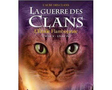 La guerre des clans, cycle 5, tome 4 : L'étoile flamboyante - Erin Hunter