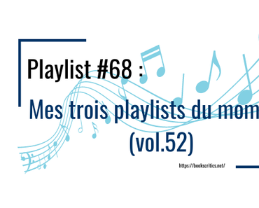 {Musique} Playlist #68 : Trois musiques à écouter cette semaine (vol.52) – @Bookscritics