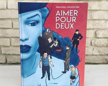 Aimer pour deux – Stephen Desberg et Emilio Van Der Zuiden