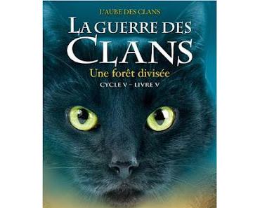 La guerre des clans, cycle 5, tome 5 : Une forêt divisée - Erin Hunter