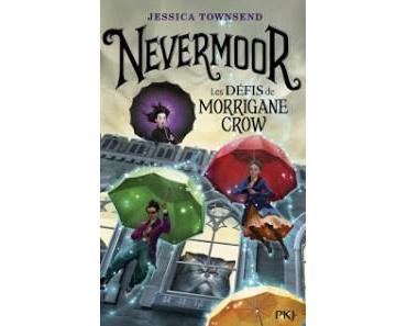 Nevermoor T1 Les Défis de Morrigane Crow de Jessica Townsend