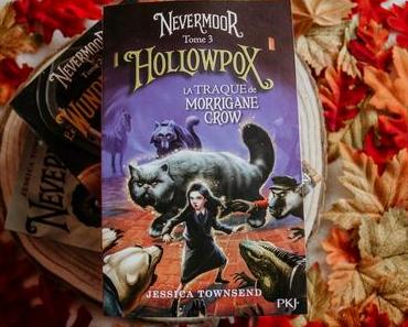 Nevermoor # 3 – Hollowpox – La Traque de Morrigane Crow – Jessica Townsend