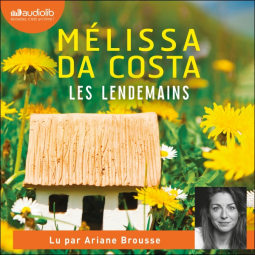 "Les lendemains" de Mélissa da Costa (audiolivre lu par Ariane Brousse)