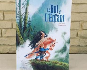 Le Roi et l’Enfant – Fabrice Colin et Eloïse Scherrer