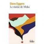 Dave Eggers : Le Moine de Moka