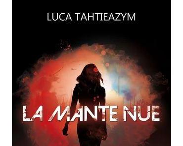 La Mante nue de Luca Tahtieazym
