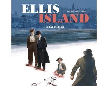 Ellis Island Tome 2  Le rêve américain    -    Philippe Charlot/Miras