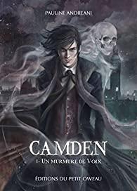 "Camden, tome 1 : un murmure de voix" de Pauline Andréani